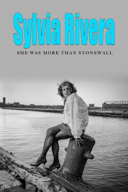 Sylvia Rivera: She Was More Than Stonewall (2019) Sylvia Rivera: She Was More Than Stonewall (2019)