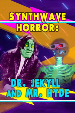 Synthwave Horror: Dr. Jekyll and Mr. Hyde (2015) Synthwave Horror: Dr. Jekyll and Mr. Hyde (2015)