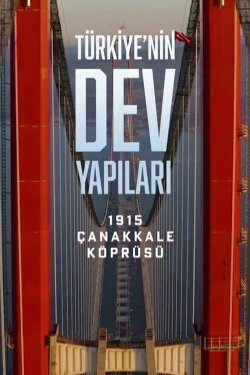 Türkiye'nin Dev Yapıları: 1915 Çanakkale Köprüsü (2022) Türkiye'nin Dev Yapıları: 1915 Çanakkale Köprüsü (2022)
