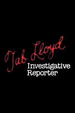 Tab Lloyd: Investigative Reporter (1985) Tab Lloyd: Investigative Reporter (1985)
