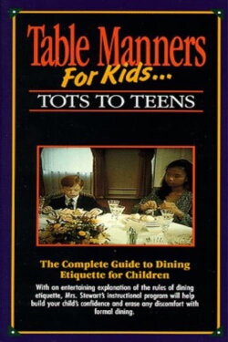 Table Manners for Kids: Tots to Teens (1993) Table Manners for Kids: Tots to Teens (1993)