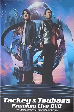Tackey & Tsubasa Premium Live -5th Anniversary Special Package- (2008)