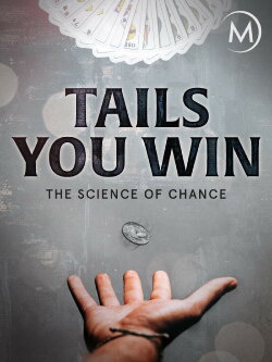 Tails You Win: The Science of Chance (2012) Tails You Win: The Science of Chance (2012)