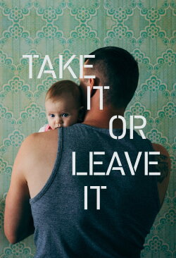 Take It or Leave It (2018) Take It or Leave It (2018)