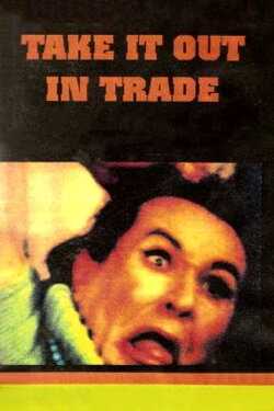 Take It Out in Trade (1970) Take It Out in Trade (1970)