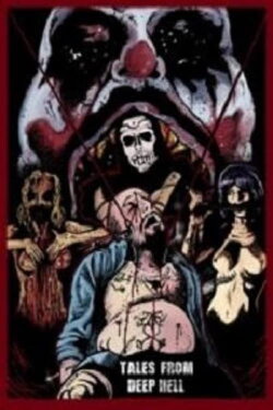 Tales From Deep Hell (2018) Tales From Deep Hell (2018)
