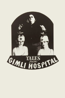 Tales from the Gimli Hospital (1988) Tales from the Gimli Hospital (1988)