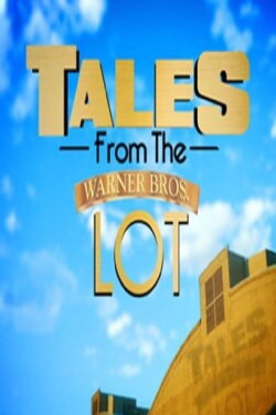 Tales from the Warner Bros. Lot (2013) Tales from the Warner Bros. Lot (2013)