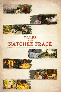 Tales of the Natchez Trace (2021) Tales of the Natchez Trace (2021)