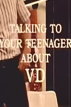 Talking To Your Teenager About VD (1974) Talking To Your Teenager About VD (1974)