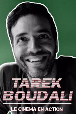 Tarek Boudali : Le cinéma en action (2020) Tarek Boudali : Le cinéma en action (2020)