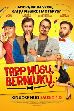 Tarp mūsų, berniukų... (2016) Tarp mūsų, berniukų... (2016)