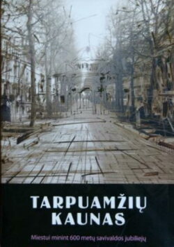 Tarpuamžių Kaunas. Neries ir Nemuno glėby (1999)
