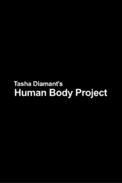 Tasha Diamant's Human Body Project (2010) Tasha Diamant's Human Body Project (2010)
