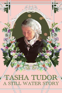 Tasha Tudor: A Still Water Story (2017) Tasha Tudor: A Still Water Story (2017)