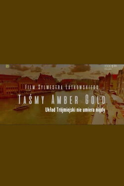 Taśmy Amber Gold: Układ Trójmiejski nie umiera nigdy (2021) Taśmy Amber Gold: Układ Trójmiejski nie umiera nigdy (2021)