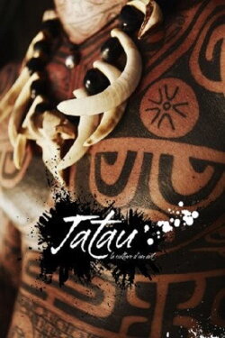 Tatau, La Culture D'un Art (2014) Tatau, La Culture D'un Art (2014)