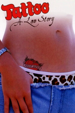 Tattoo, a Love Story (2002)
