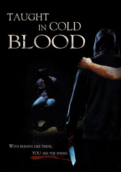 Taught in Cold Blood (2017) Taught in Cold Blood (2017)