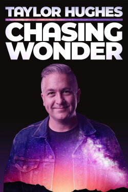 Taylor Hughes: Chasing Wonder (2020)