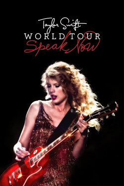Taylor Swift: Speak Now World Tour Live (2011) Taylor Swift: Speak Now World Tour Live (2011)