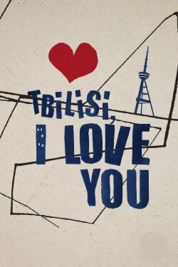 Tbilisi, I Love You (2014) Tbilisi, I Love You (2014)
