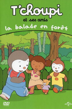 T'choupi et ses amis - La balade en forêt (2011) T'choupi et ses amis - La balade en forêt (2011)