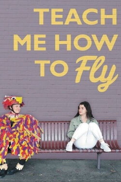 Teach Me How to Fly (2023) Teach Me How to Fly (2023)