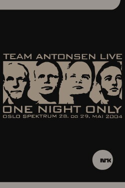 Team Antonsen Live: One Night Only (2004) Team Antonsen Live: One Night Only (2004)