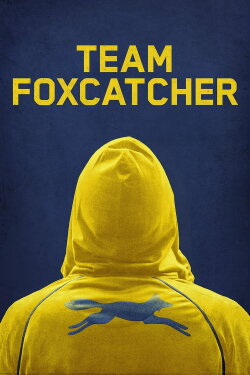 Team Foxcatcher (2016) Team Foxcatcher (2016)