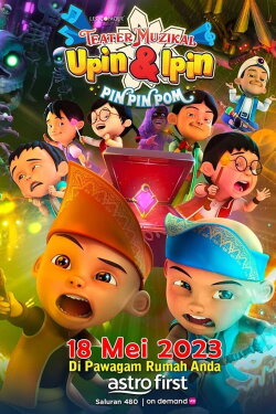Teater Muzikal Upin & Ipin Pin Pin Pom! (2023) Teater Muzikal Upin & Ipin Pin Pin Pom! (2023)
