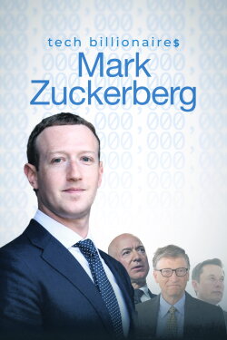 Tech Billionaires: Mark Zuckerberg (2021) Tech Billionaires: Mark Zuckerberg (2021)