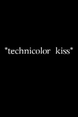 Technicolor Kiss (2008) Technicolor Kiss (2008)