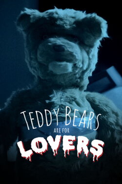 Teddy Bears Are for Lovers (2016) Teddy Bears Are for Lovers (2016)