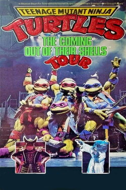 Teenage Mutant Ninja Turtles: The Coming Out of Their Shells Tour (1990) Teenage Mutant Ninja Turtles: The Coming Out of Their Shells Tour (1990)