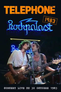 Téléphone - Live at Rockpalast (1983) Téléphone - Live at Rockpalast (1983)