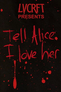 Tell Alice I Love Her (2023)