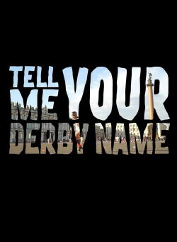 Tell Me Your Derby Name (2018) Tell Me Your Derby Name (2018)
