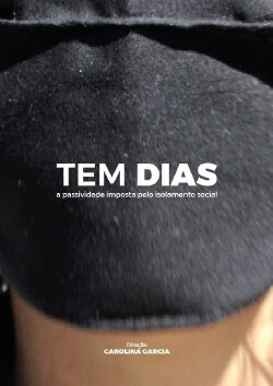 Tem Dias - A Passividade Imposta Pelo Isolamento Social (2021)