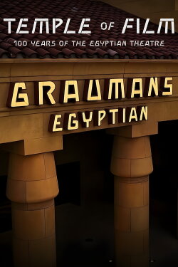 Temple of Film: 100 Years of the Egyptian Theatre (2023) Temple of Film: 100 Years of the Egyptian Theatre (2023)