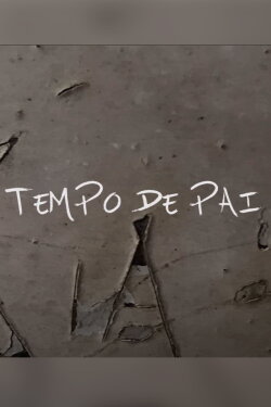 Tempo de Pai (2019) Tempo de Pai (2019)