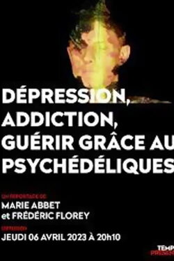Temps Prédent - Dépression, Addiction, Guérir Grâce Aux Psychédéliques (2023) Temps Prédent - Dépression, Addiction, Guérir Grâce Aux Psychédéliques (2023)