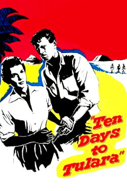 Ten Days To Tulara (1958) Ten Days To Tulara (1958)
