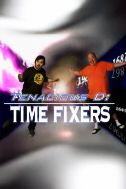 Tenacious D: Time Fixers (2006) Tenacious D: Time Fixers (2006)