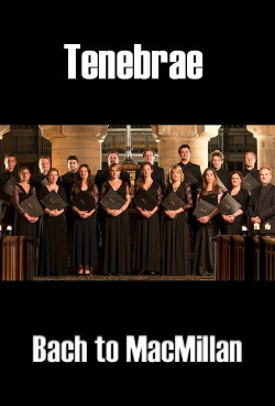Tenebrae: Bach to MacMillan (2023) Tenebrae: Bach to MacMillan (2023)