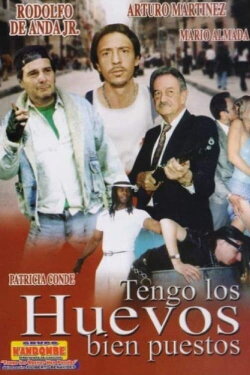 Tengo los huevos bien puestos (2002) Tengo los huevos bien puestos (2002)