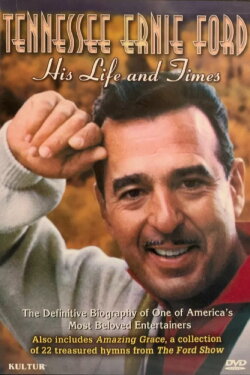 Tennessee Ernie Ford: His Life and Times (2004) Tennessee Ernie Ford: His Life and Times (2004)