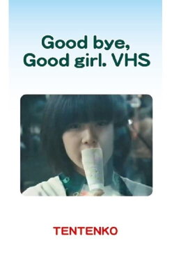 Tentenko – Good Bye, Good Girl. VHS (2015) Tentenko – Good Bye, Good Girl. VHS (2015)