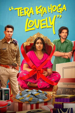 Tera Kya Hoga Lovely (2024) Tera Kya Hoga Lovely (2024)