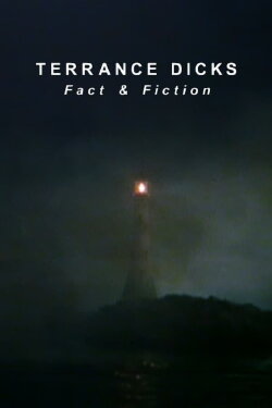 Terrance Dicks: Fact & Fiction (2005) Terrance Dicks: Fact & Fiction (2005)
